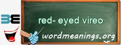 WordMeaning blackboard for red-eyed vireo